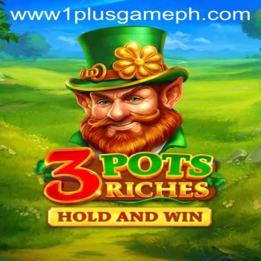Discovering 3potsRiches: A Revolutionary Game Brought by 1PLUSGAME