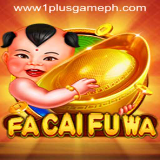 Experience the Exciting World of FaCaiFuWa: A 1PLUSGAME Adventure