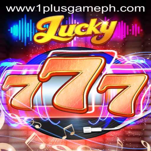 Discover the Exciting World of Lucky777 by 1PLUSGAME